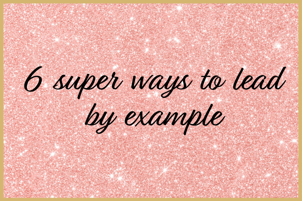 Lead by example